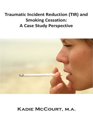 cover image of Traumatic Incident Reduction (TIR) and Smoking Cessation